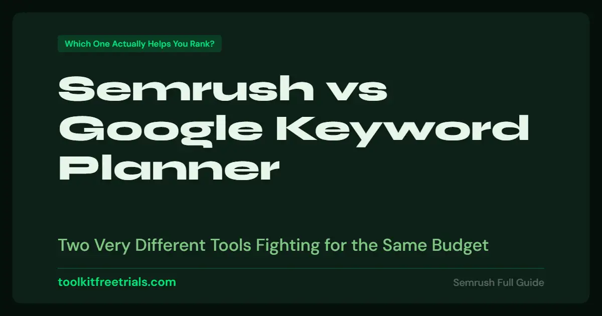 Semrush vs Google Keyword Planner
