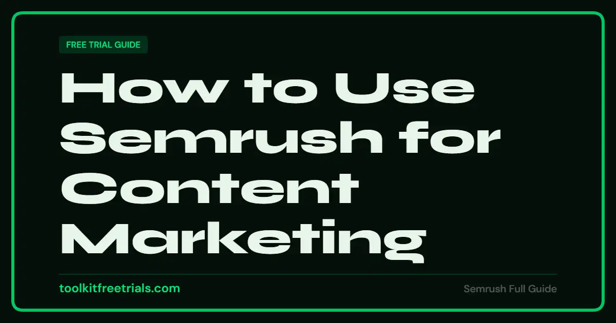 How to Use Semrush for Content Marketing