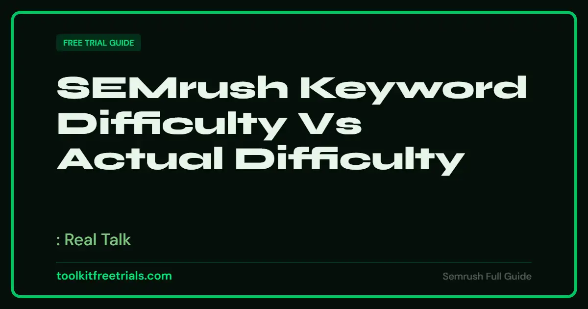 SEMrush Keyword Difficulty Vs Actual Difficulty