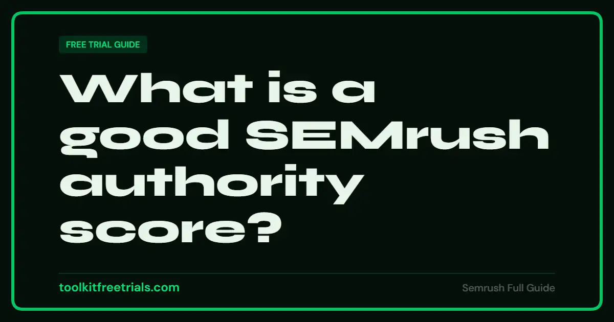 What is a good SEMrush authority score