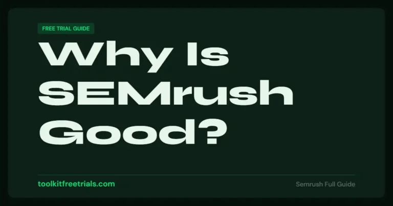 Why Is SEMrush Good?