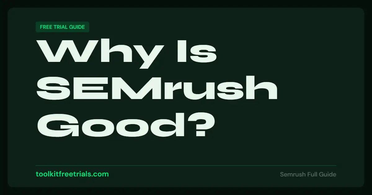 Why Is SEMrush Good?