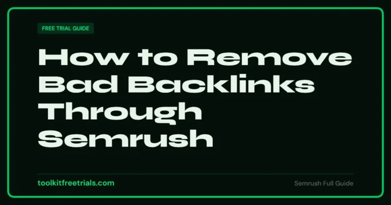 How to Remove Bad Backlinks Through Semrush