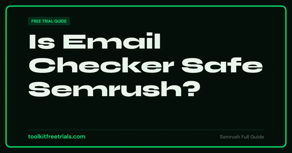 Is Email Checker Safe Semrush?