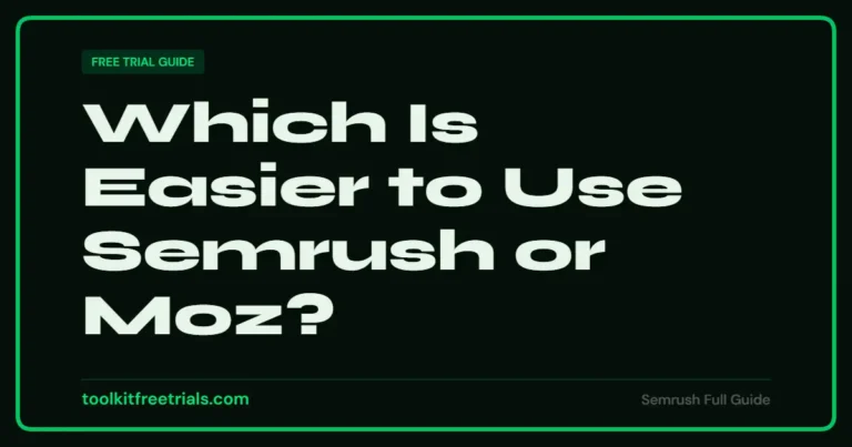 Which Is Easier to Use Semrush or Moz?