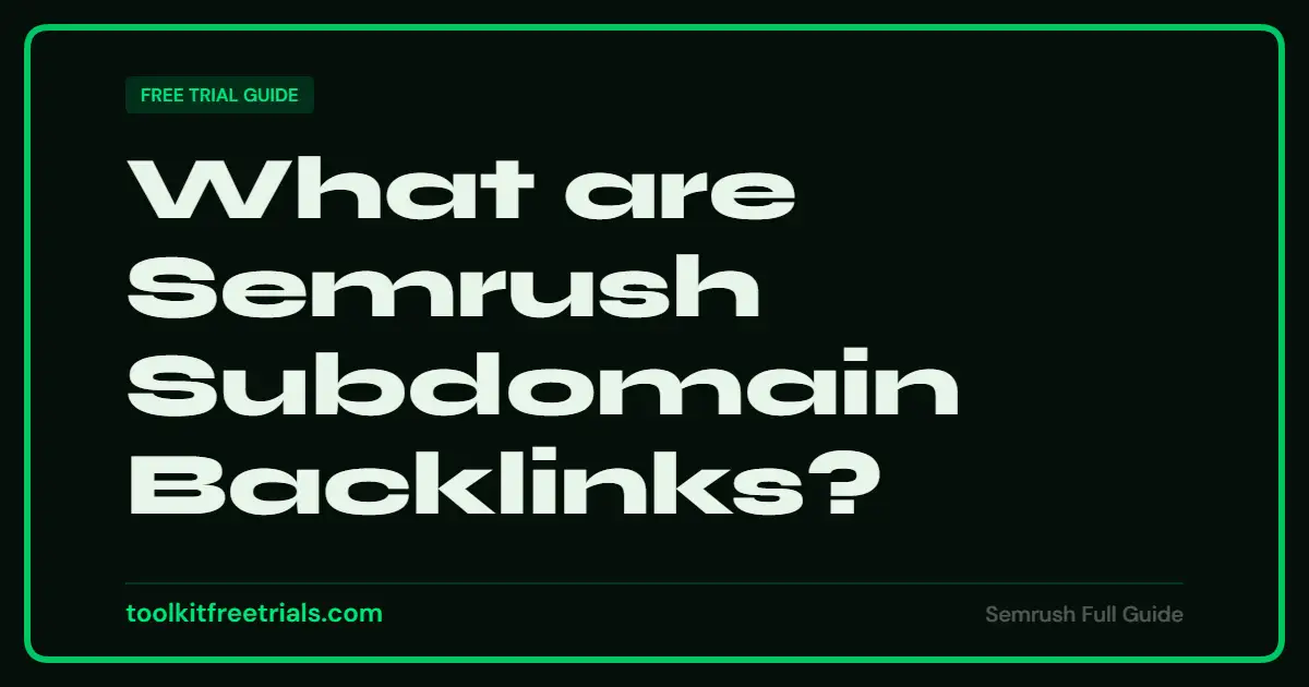 What are Semrush Subdomain Backlinks?